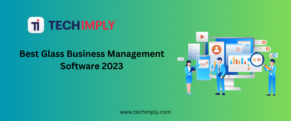 Best Glass Business Management Software 2023
